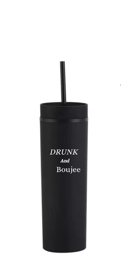 Drunk and Boujee Tumbler