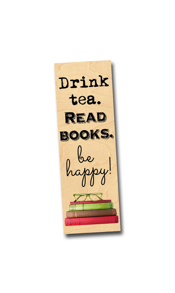 Drink Tea. Read Books. Be Happy. Bookmark